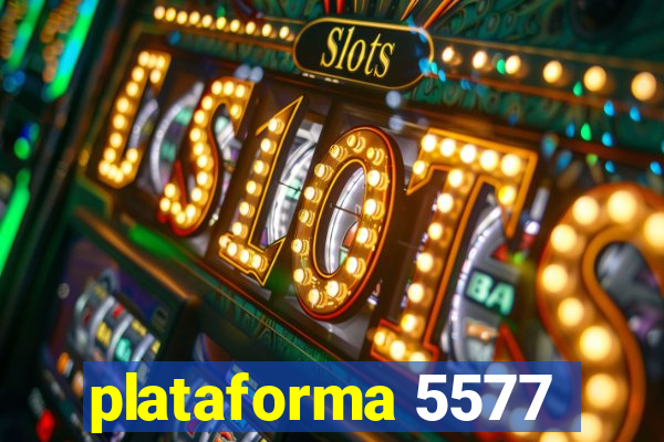 plataforma 5577